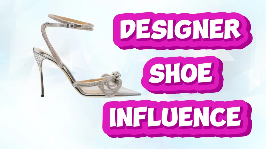 Designer Shoes Influence