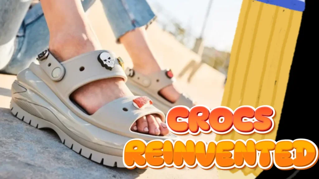 Crocs reinvented